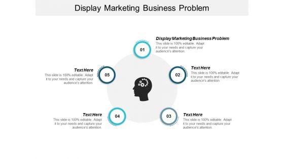 Display Marketing Business Problem Ppt Powerpoint Presentation Icon Samples Cpb