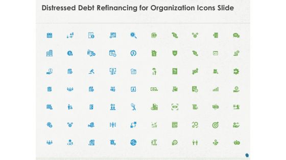 Distressed Debt Refinancing For Organization Icons Slide Ppt PowerPoint Presentation Model Infographics PDF