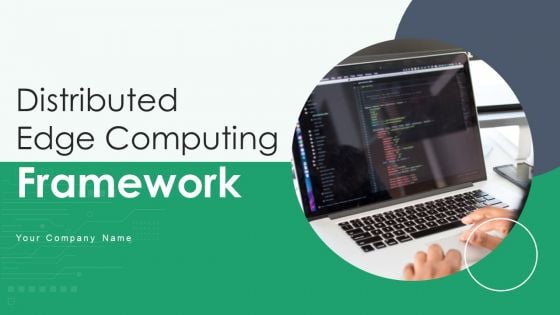 Distributed Edge Computing Framework Ppt PowerPoint Presentation Complete With Slides