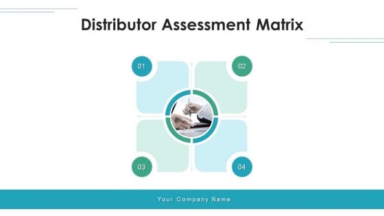 Distributor Assessment Matrix Parameters Ppt PowerPoint Presentation Complete Deck With Slides Distributor Assessment Matrix Parameters Ppt PowerPoint Presentation Complete Deck With Slides