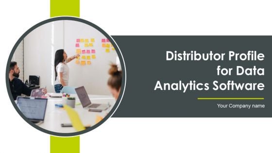 Distributor Profile For Data Analytics Software Ppt PowerPoint Presentation Complete Deck With Slides