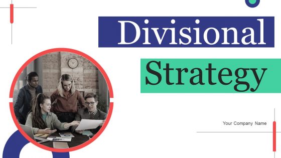 Divisional Strategy Ppt PowerPoint Presentation Complete Deck With Slides