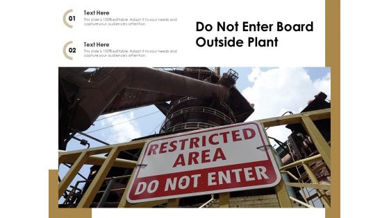 Do Not Enter Board Outside Plant Ppt PowerPoint Presentation Gallery Styles PDF