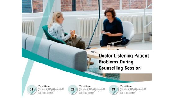 Doctor Listening Patient Problems During Counselling Session Ppt PowerPoint Presentation Gallery Example PDF