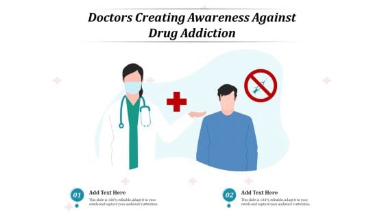 Doctors Creating Awareness Against Drug Addiction Ppt PowerPoint Presentation File Topics PDF