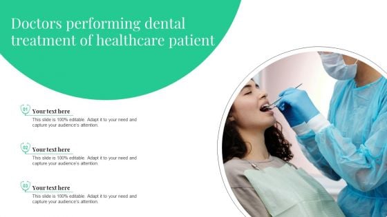 Doctors Performing Dental Treatment Of Healthcare Patient Ppt PowerPoint Presentation File Diagrams PDF