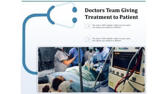 Doctors Team Giving Treatment To Patient Ppt PowerPoint Presentation Ideas Graphics Tutorials PDF