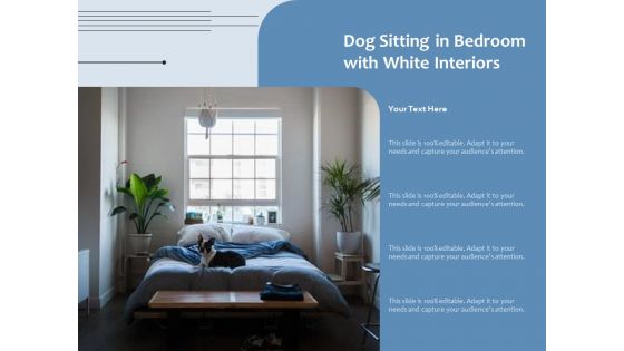 Dog Sitting In Bedroom With White Interiors Ppt PowerPoint Presentation Gallery Deck PDF