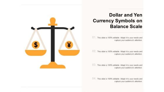 Dollar And Yen Currency Symbols On Balance Scale Ppt PowerPoint Presentation Gallery Tips PDF