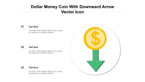 Dollar Money Coin With Downward Arrow Vector Icon Ppt PowerPoint Presentation File Slides PDF