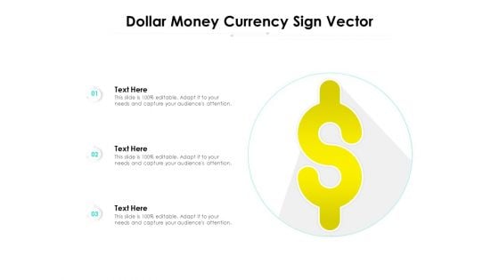 Dollar Money Currency Sign Vector Ppt PowerPoint Presentation File Design Templates PDF