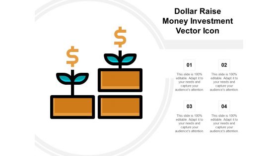 Dollar Raise Money Investment Vector Icon Ppt Powerpoint Presentation Inspiration Outline