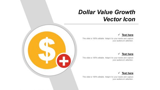 Dollar Value Growth Vector Icon Ppt PowerPoint Presentation Infographic Template Example File