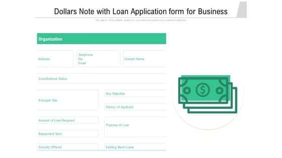 Dollars Note With Loan Application Form For Business Ppt PowerPoint Presentation Icon Template PDF