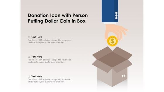 Donation Icon With Person Putting Dollar Coin In Box Ppt PowerPoint Presentation Summary Infographics PDF