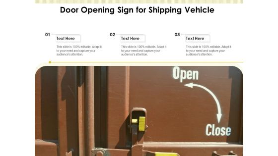 Door Opening Sign For Shipping Vehicle Ppt PowerPoint Presentation File Deck PDF