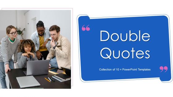 Double Quotes Ppt PowerPoint Presentation Complete With Slides