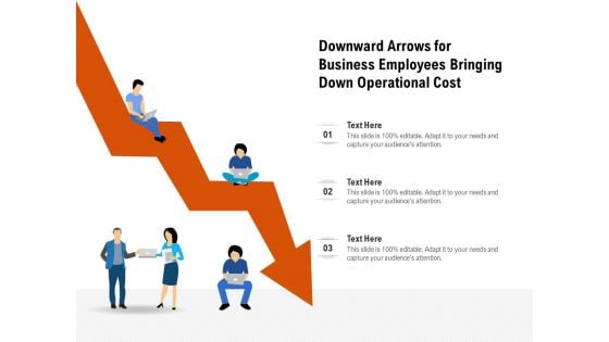 Downward Arrows For Business Employees Bringing Down Operational Cost Ppt PowerPoint Presentation Show Infographic Template PDF