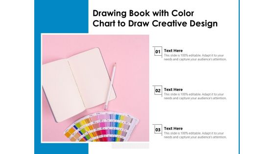 Drawing Book With Color Chart To Draw Creative Design Ppt PowerPoint Presentation File Outline PDF