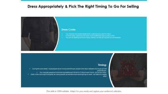 Dress Appropriately And Pick The Right Timing To Go For Selling Ppt PowerPoint Presentation Layout