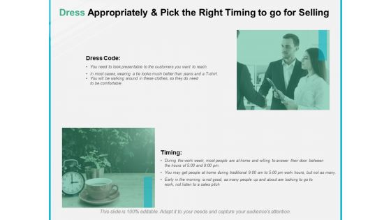 Dress Appropriately And Pick The Right Timing To Go For Selling Ppt PowerPoint Presentation Professional Samples