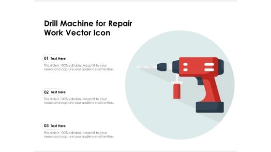 Drill Machine For Repair Work Vector Icon Ppt PowerPoint Presentation Show Information PDF