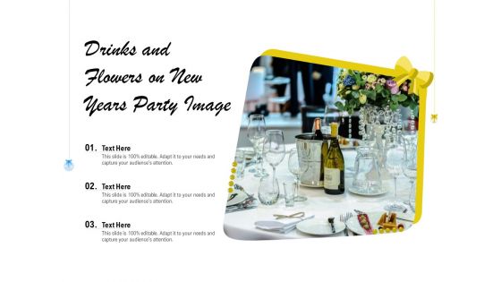 Drinks And Flowers On New Years Party Image Ppt PowerPoint Presentation Summary Influencers PDF