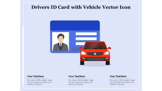 Drivers Id Card With Vehicle Vector Icon Ppt PowerPoint Presentation Slides Designs Download PDF