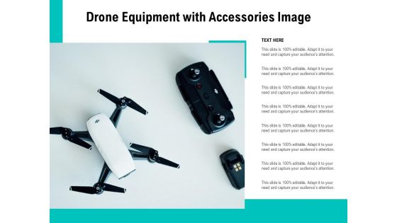 Drone Equipment With Accessories Image Ppt PowerPoint Presentation File Layout Ideas PDF