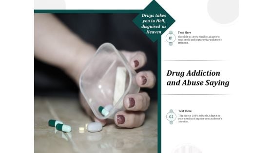Drug Addiction And Abuse Saying Ppt PowerPoint Presentation File Maker PDF