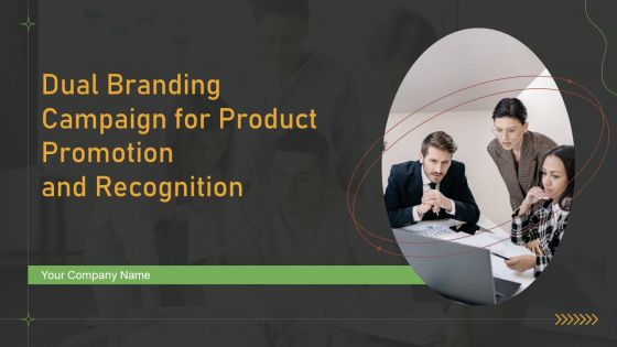 Dual Branding Campaign For Product Promotion And Recognition Ppt PowerPoint Presentation Complete Deck With Slides