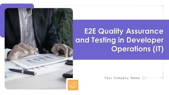 E2E Quality Assurance And Testing In Developer Operations IT Ppt PowerPoint Presentation Complete Deck With Slides