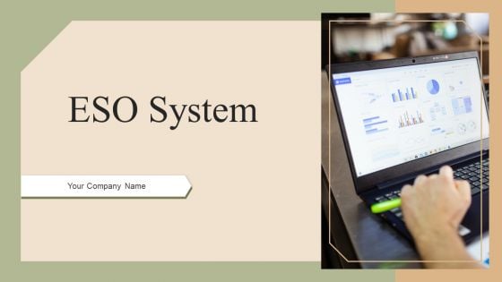 ESO System Ppt PowerPoint Presentation Complete Deck With Slides ESO System Ppt PowerPoint Presentation Complete Deck With Slides