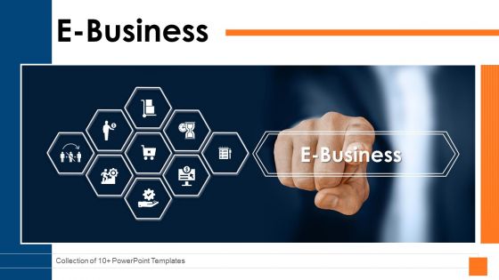 E Business Ppt PowerPoint Presentation Complete Deck With Slides