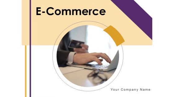 E Commerce Ppt PowerPoint Presentation Complete Deck With Slides