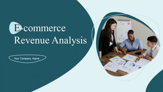 E Commerce Revenue Analysis Ppt PowerPoint Presentation Complete Deck With Slides