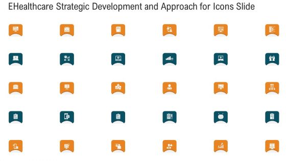 E Healthcare Strategic Development And Approach For Icons Slide Microsoft PDF