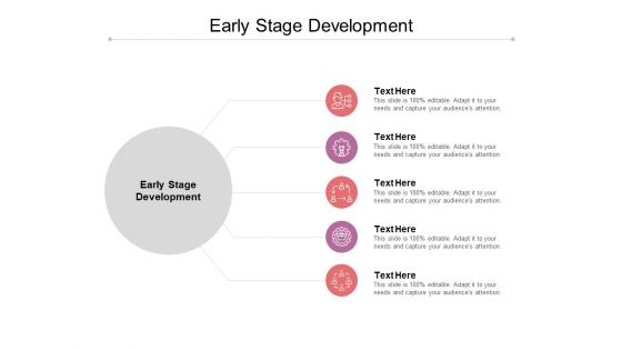 Early Stage Development Ppt PowerPoint Presentation Professional Aids Cpb