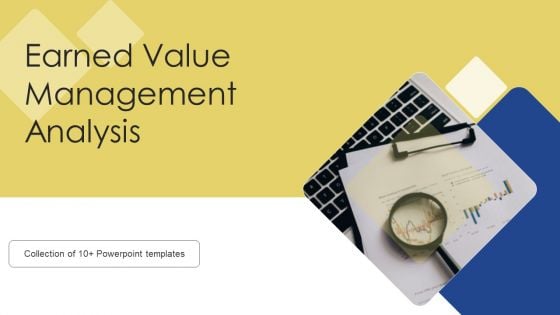 Earned Value Management Analysis Ppt PowerPoint Presentation Complete Deck With Slides