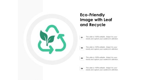 Eco Friendly Image With Leaf And Recycle Ppt PowerPoint Presentation Model Graphics