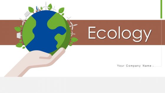 Ecology Ppt PowerPoint Presentation Complete With Slides