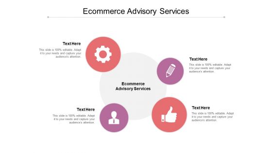 Ecommerce Advisory Services Ppt PowerPoint Presentation Layouts Design Templates Cpb