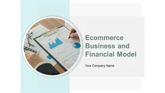 Ecommerce Business And Financial Model Ppt PowerPoint Presentation Complete Deck With Slides