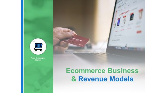 Ecommerce Business And Revenue Models Ppt PowerPoint Presentation Complete Deck With Slides