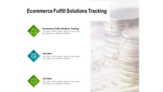 Ecommerce Fulfill Solutions Tracking Ppt PowerPoint Presentation Ideas Show Cpb Pdf