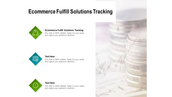 Ecommerce Fulfill Solutions Tracking Ppt PowerPoint Presentation Ideas Show Cpb Pdf