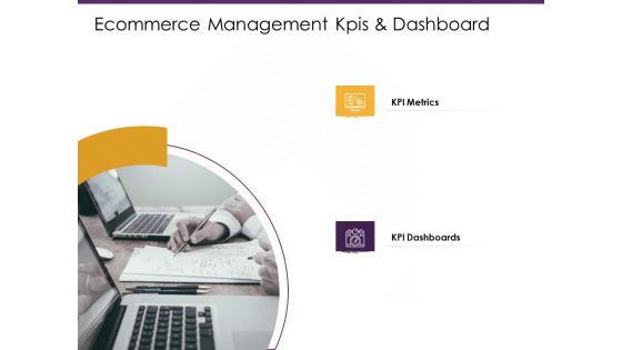 Ecommerce Management Kpis And Dashboard Ppt PowerPoint Presentation Show Layouts PDF