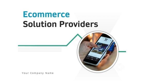 Ecommerce Solution Providers Ppt PowerPoint Presentation Complete Deck With Slides