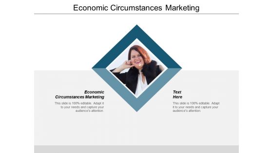 Economic Circumstances Marketing Ppt PowerPoint Presentation Inspiration Information Cpb