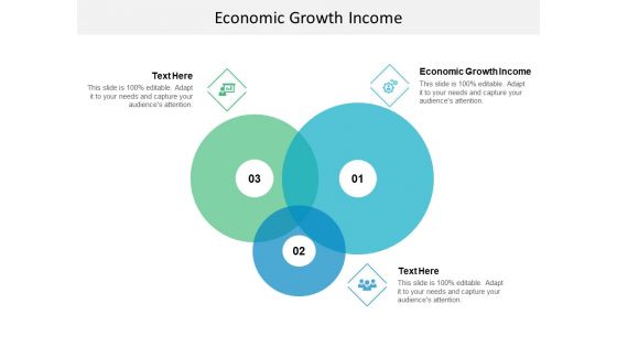 Economic Growth Income Ppt PowerPoint Presentation Pictures Deck Cpb